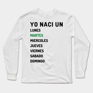 Yo naci un martes oscuro Long Sleeve T-Shirt